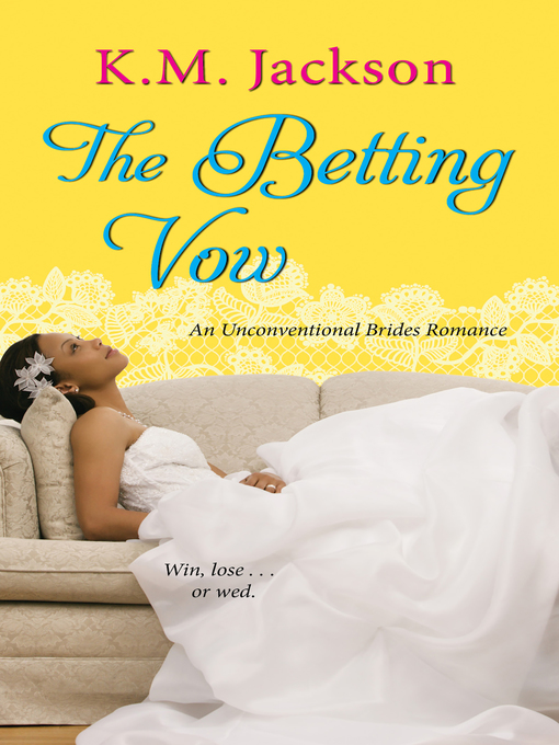 Title details for The Betting Vow by K.M. Jackson - Available